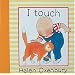 I Touch (Baby Beginner Board Books)