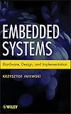 Embedded systems : hardware, design, and implementation