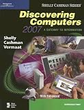 Discovering Computers 2007: A Gateway to Information, Introductory (Shelly Cashman)