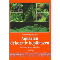 Aquarien dekorativ bepflanzen. Mit Wasserpflanzen-Lexikon