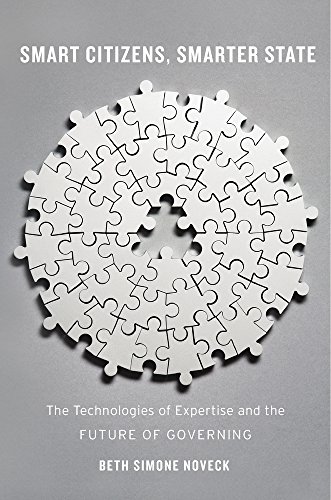 Smart Citizens, Smarter State: The Technologies of Expertise and the Future of Governing