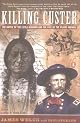 Killing Custer : The Battle of the Little Bighorn and the Fate of the Plains Indians