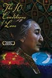 THE 10 CONDITIONS OF LOVE - DVD The story of Rebiya Kadeer, leader of the Uyghurs, the Muslim minority of western China, and her struggle against fierce persecution by the Chinese Communist Party to win democracy and cultural freedom for her people.