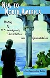 New to North America: Writing by U.S. Immigrants, Their Children and Grandchildren