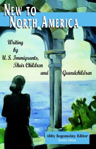 new to north america writing by us immigrants their children and grandchildren 2nd ed
