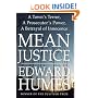 Mean Justice: A Town's Terror, a Prosecutor's Power, a Betrayal of Innocence