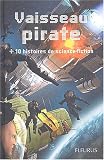 Vaisseau pirate (+ 10 histoires de science-fiction)
