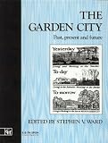 Garden City: Past, present and future (Studies in History, Planning and the Environment, No 15)