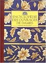 Encyclop&eacute;die des ouvrages de dames