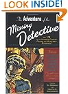 The Adventure of the Missing Detective: And 19 of the Year's Finest Crime and Myster: Plus complete coverage of the year in mystery and crime fiction (Year's Finest Crime & Mystery Stories)