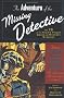 The Adventure of the Missing Detective: And 19 of the Year's Finest Crime and Myster - Plus Complete Coverage of the Year in Mystery and Crime Fiction (Year's Finest Crime & Mystery Stories)