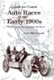 Coast-To-Coast Auto Races of the Early 1900s: Three Contests That Changed the World