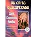 Un grito desesperado / A Desperate Cry (Spanish Edition)