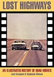 Lost Highways: An Illustrated History of Road Movies