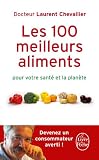 Les 100 meilleurs aliments pour votre santé et la planète Les 100 meilleurs aliments pour votre santé et la planète