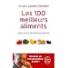 Les 100 meilleurs aliments pour votre sant� et la plan�te