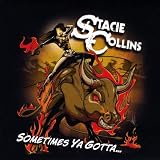 Stacie Collins Sometimes Ya Gotta