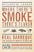 Where There's Smoke, There's Flavor : Real Barbecue--The Tastier Alternative to Grilling by Richard Langer