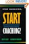 Stop Managing, Start Coaching!: How Performance Coaching Can Enhance Commitment and Improve Productivity