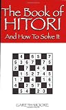 The Book of Hitori: And How To Solve It