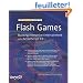 The Essential Guide to Flash Games: Building Interactive Entertainment with ActionScript 3.0