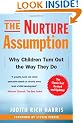 The Nurture Assumption: Why Children Turn Out the Way They Do