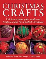 Christmas Crafts: 200 Decorations, Gifts and Candies to Create for a Perfect Christmas