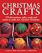 Christmas Crafts: 200 Decorations, Gifts and Candies to Create for a Perfect Christmas