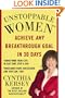 Unstoppable Women: Achieve Any Breakthrough Goal in 30 Days