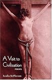 A Visit to Civilization (Wesleyan Poetry Series)