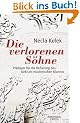 Die verlorenen S�hne: Pl�doyer f�r die Befreiung des t�rkisch-muslimischen Mannes