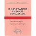 Le cas pratique en droit commercial
