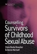 Counselling Survivors of Childhood Sexual Abuse (Counselling in Practice series)