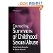Counselling Survivors of Childhood Sexual Abuse (Counselling in Practice series)