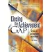 Closing the Achievement Gap: A Vision for Changing Beliefs and Practices