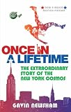 Once in a Lifetime: The Incredible Story of the New York Cosmos