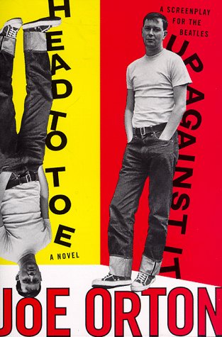 Head To Toe: A Novel & Up Against It: A Screenplay For The Beatles