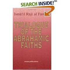 Trialogue of the Abrahamic Faiths: Papers Presented to the Islamic Studies Group of American Academy of Religion (Issues of Islamic Thought, No 1)