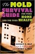 The Mold Survival Guide: For Your Home and for Your Health