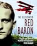 The Illustrated Red Baron: The Life and Times of Manfred Von Richthofen