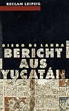 Bericht aus Yucatan - Diego de Landa