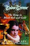 The King in Blood Red and Gold (Tudor Terror Series)