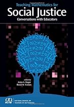 Teaching Mathematics for Social Justice: Conversations with Educators Teaching Mathematics for Social Justice: Conversations with Educators