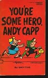 You're Some Hero, Andy Capp