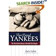 Those Damned Yankees: The Not-So-Great History of Baseball's Evil Empire by Clarke Canfield