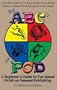 The ABC's of POD: A Beginner's Guide to Fee-Based Print-on-Demand Publishing