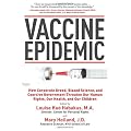 Vaccine Epidemic: How Corporate Greed, Biased Science, and Coercive Government Threaten Our Human Rights, Our Health, and Our Children