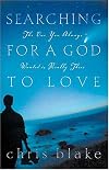 Searching For A God To Love The One You Always Wanted Is Really There