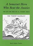 Review Parrs Wood Press  / A Somerset Hero Who Beat the Aussies