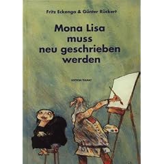 Mona Lisa muss neu geschrieben werden. Die wahren Geschichten der ber�hmtesten Gem�lde der Welt